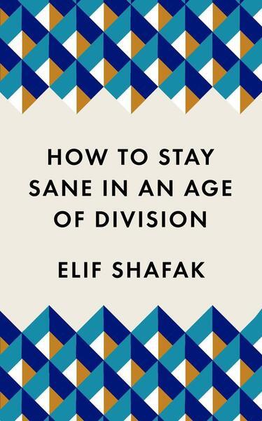 How to Stay Sane in an Age of Division - 1788165721