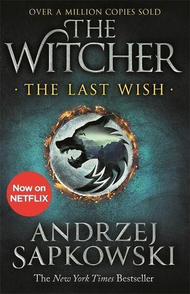 The Last Wish. Netflix Tie-In - 147323106X