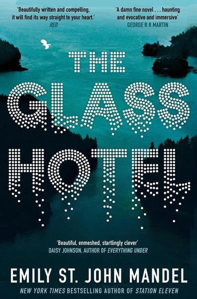The Glass Hotel - Emily St. John Mandel