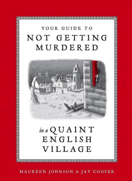 Your Guide to Not Getting Murdered in a Quaint English Village - 1984859625