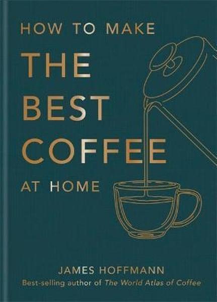 How to Make the Best Coffee - 1784727245