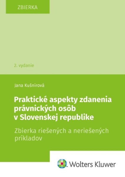 Praktické aspekty zdanenia právnických osôb v Slovenskej republike - 9788076762503