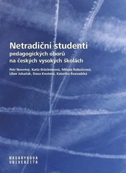 Netradiční studenti pedagogických oborů na českých vysokých školách - Karla Brücknerová - 9788021099739