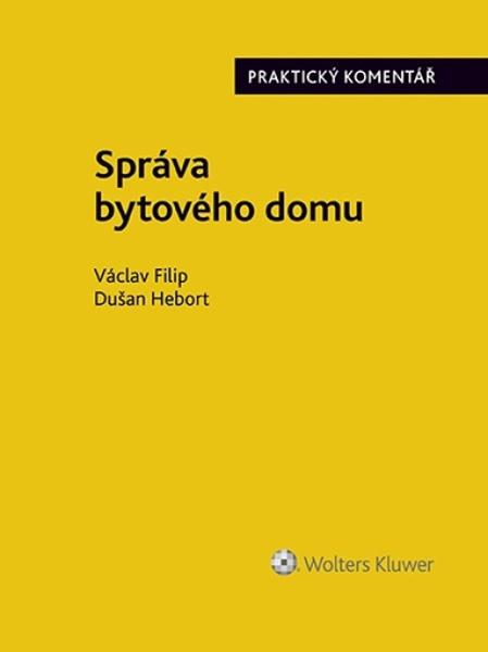 Správa bytového domu - Dušan Hebort, Václav Filip - 9788076761803