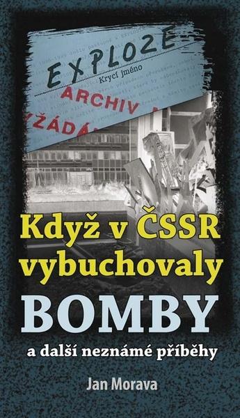 Když v ČSSR vybuchovaly bomby - 9788076660632
