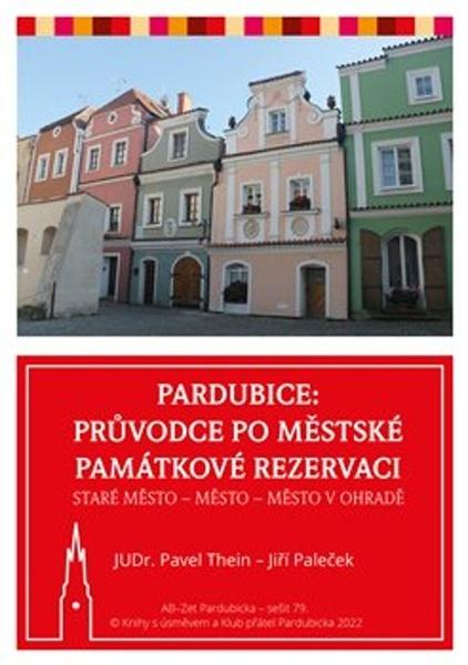 Thein, Pavel - Pardubice - Průvodce po městské památkové rezervaci - 9788088412113