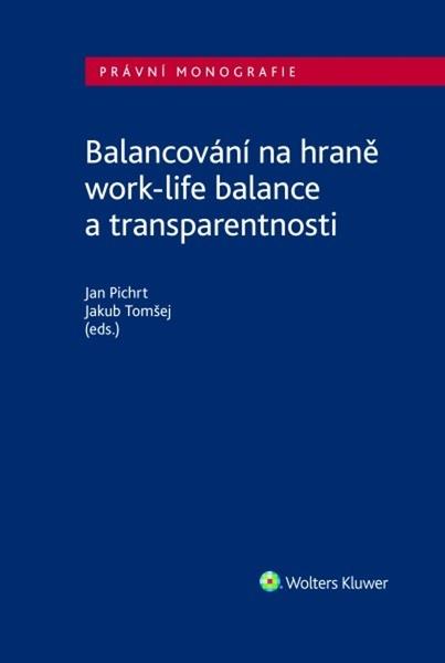 Balancování na hraně work-life balance a transparentnosti - 9788076762787