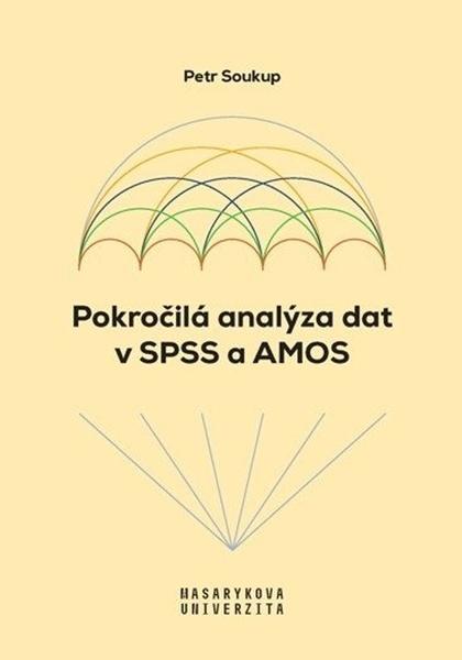 Pokročilá analýza dat v SPSS a AMOS - 9788021099357