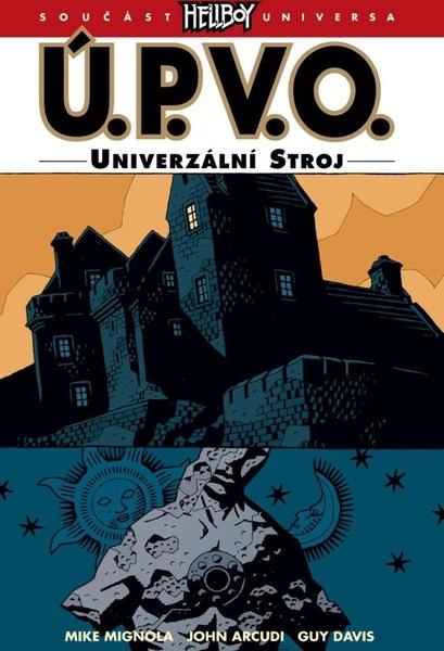 Ú.P.V.O. 6: Univerzální stroj - Mike Mignola, John Arcudi