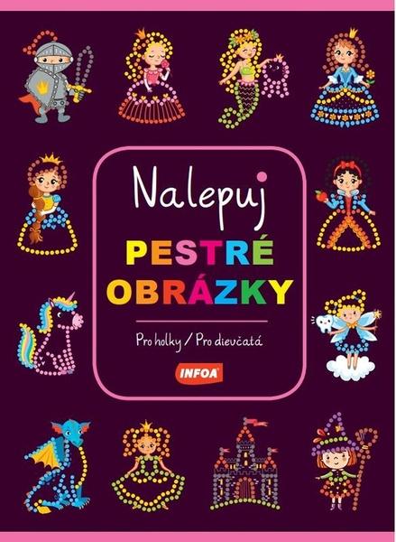 Nalepuj pestré obrázky Pro holky/Pre dievčatá - 9788075478191