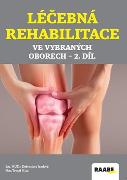 Léčebná rehabilitace ve vybraných oborech 2. díl - 9788074964862
