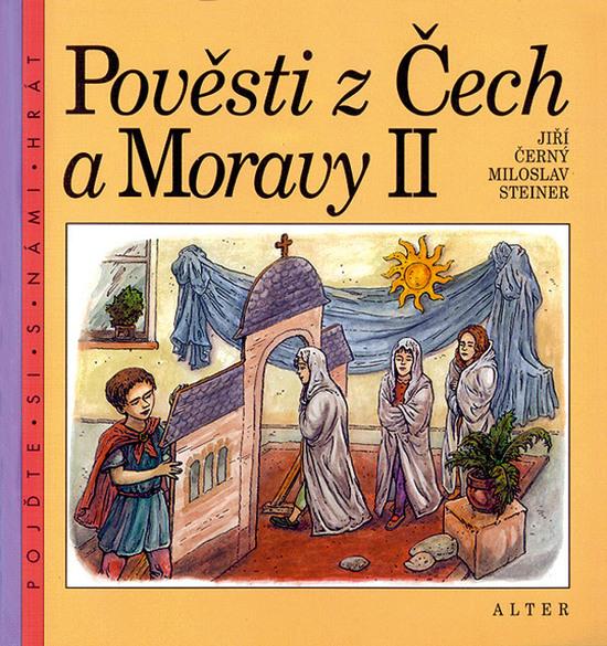 Pověsti z Čech a Moravy II - Jiří Černý, Miloslav Steiner