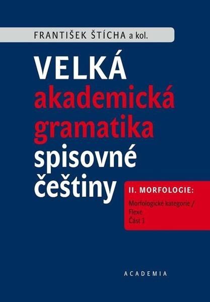 Velká akademická gramatika spisovné češtiny II. díl - 9788020031853