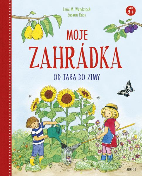 Moje zahrádka od jara do zimy - 9788072677436