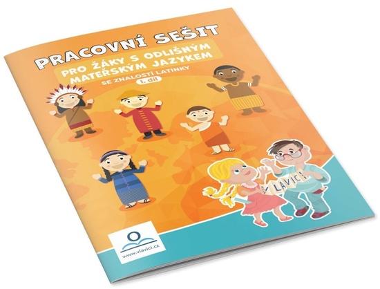 Pracovní sešit pro děti s odlišným mateřským jzykem I. díl - 9788088466062