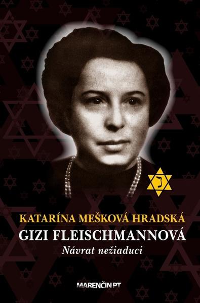 Gizi Fleischmannová - Návrat nežiaduci - 9788056909270
