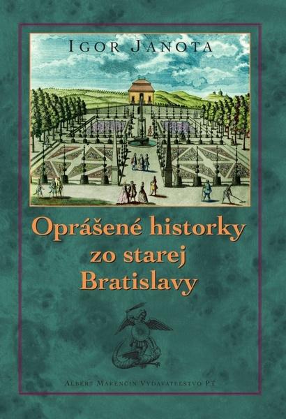 Oprášené historky zo starej Bratislavy - 9788056900659