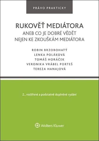 Rukověť mediátora aneb co je dobré vědět nejen ke zkouškám mediátora - 9788076760370