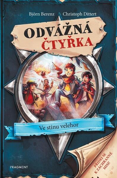 Odvážná čtyřka: Ve stínu velehor - Björn Berenz, Christoph Dittert, Philipp Ach ilustrátor - 9788025357545