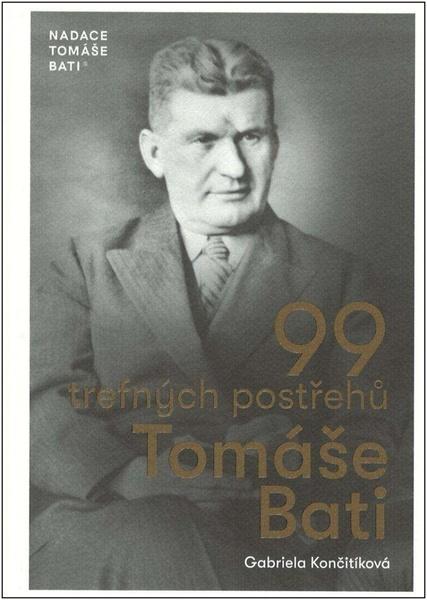 99 trefných postřehů Tomáše Bati - 9788090758483