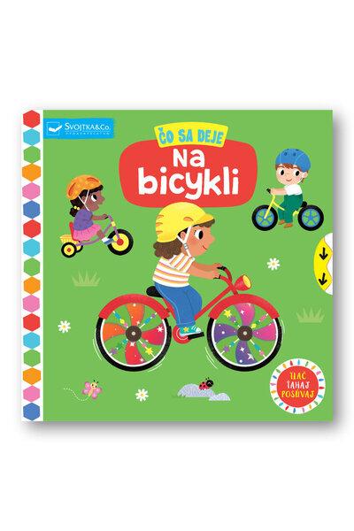 Čo sa deje Na bicykli - 9788056709238