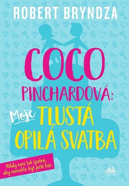 Coco Pinchardová: Moje tlustá opilá svatba - 9788027105410