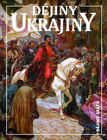 Dějiny Ukrajiny - Jan Rychlík, Bohdan Zilynskyj - 9788074228490