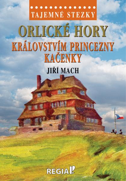 Orlické hory Královstvím princezny Kačenky - 9788087866627