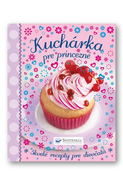 Kuchárka pre princezné - 9788056708828