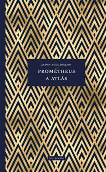 Prométheus a Atlás - Jason Reza Jorjani