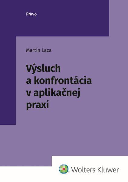 Výsluch a konfrontácia v aplikačnej praxi - 9788076763746