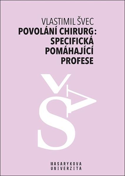 Povolání chirurg: specifická pomáhající profese - 9788028000295