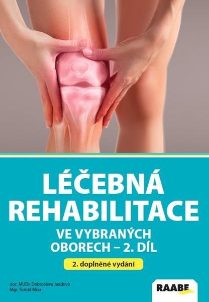 Léčebná rehabilitace ve vybraných oborech - 9788081406881