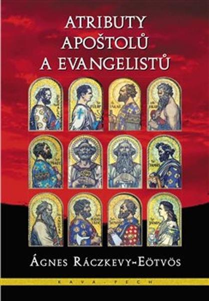 Atributy apoštolů a evangelistů - Ágnes Ráczkevy-Eötvös