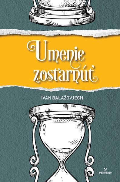 Umenie zostarnúť - 9788082260659