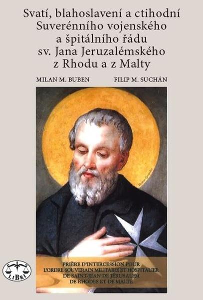 Svatí, blahoslavení a ctihodní Suverénního vojenského a špitálního řádu - 9788072775934