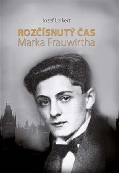 Rozčísnutý čas Marka Frauwirtha - 9788088162216