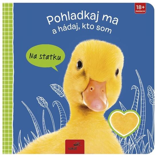 Pohladkaj ma a hádaj, kto som Na statku - 9788072677597