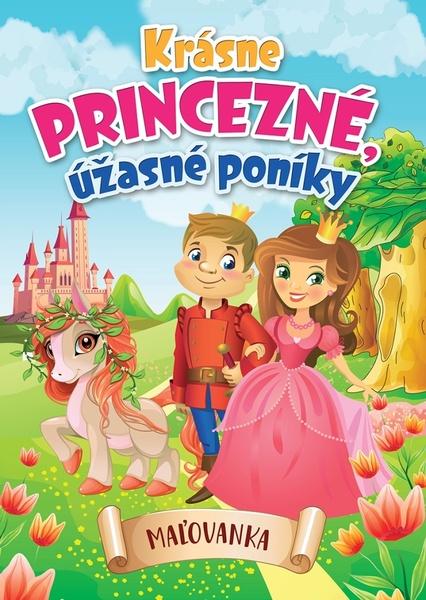Krásne princezné, úžasné poníky - 9788084444316