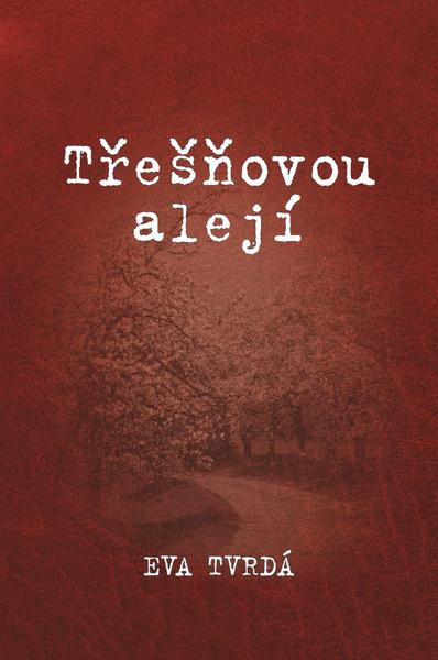 Třešňovou alejí - 9788090784222