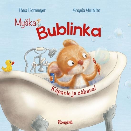 Myška Bublinka Kúpanie je zábava! - 9788055184128