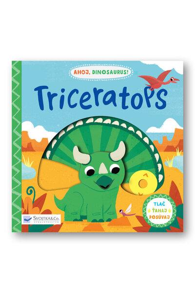 Ahoj, dinosaurus! Triceratops - 9788056709610
