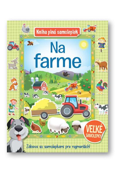 Kniha plná samolepiek Na farme - 9788056709771