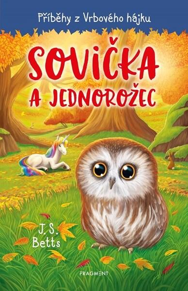Příběhy z Vrbového hájku Sovička a jednorožec - 9788025359440