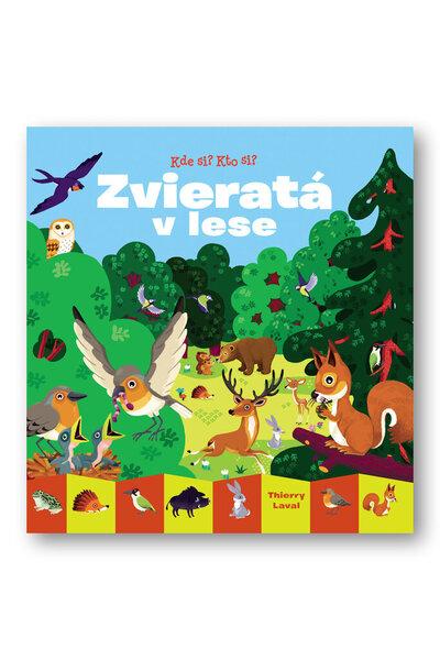 Kde si? Kto si? Zvieratá v lese - 9788056710227