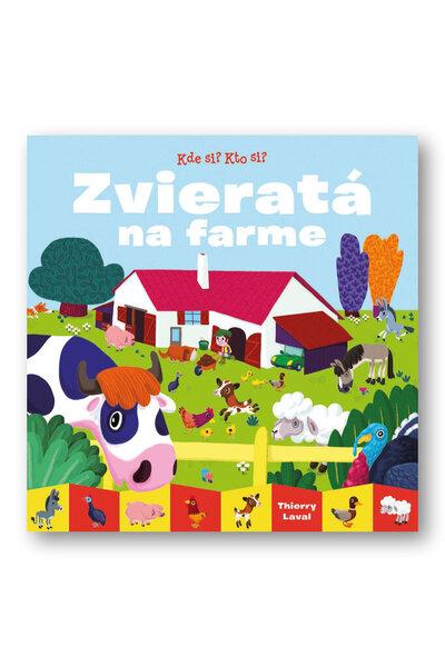 Kde si? Kto si? Zvieratá na farme - 9788056710234