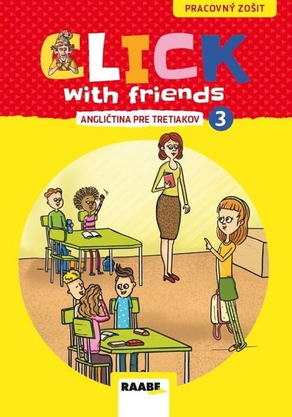 Click with friends - angličtina pre tretiakov, pracovný zošit - 9788081404900