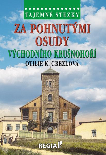 Za pohnutými osudy východního Krušnohoří - 9788087866610