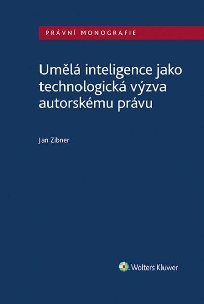 Umělá inteligence jako technologická výzva autorskému právu - 9788076764422