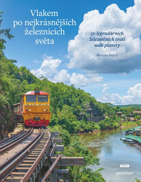 Vlakem po nejkrásnějších železnicích světa - 9788072529506